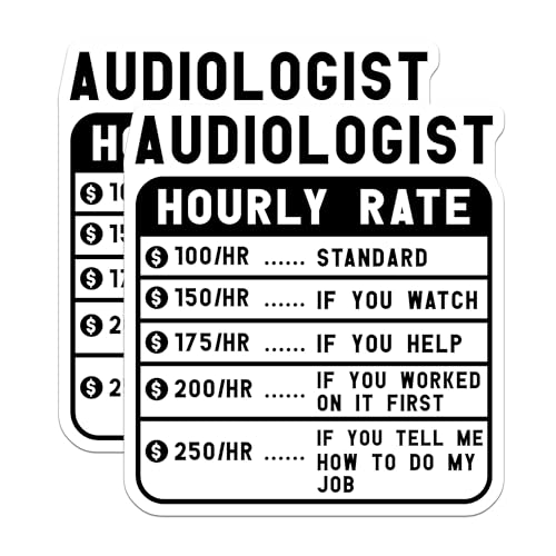 (2 Pack) Audiologist Hourly Rate Stickers - Funny Audiologist Meme Stickers - Audiologist Office Decor - 5" On Longest Side - Sticks to Smooth Flat Surfaces - Made in USA - BMCS4910