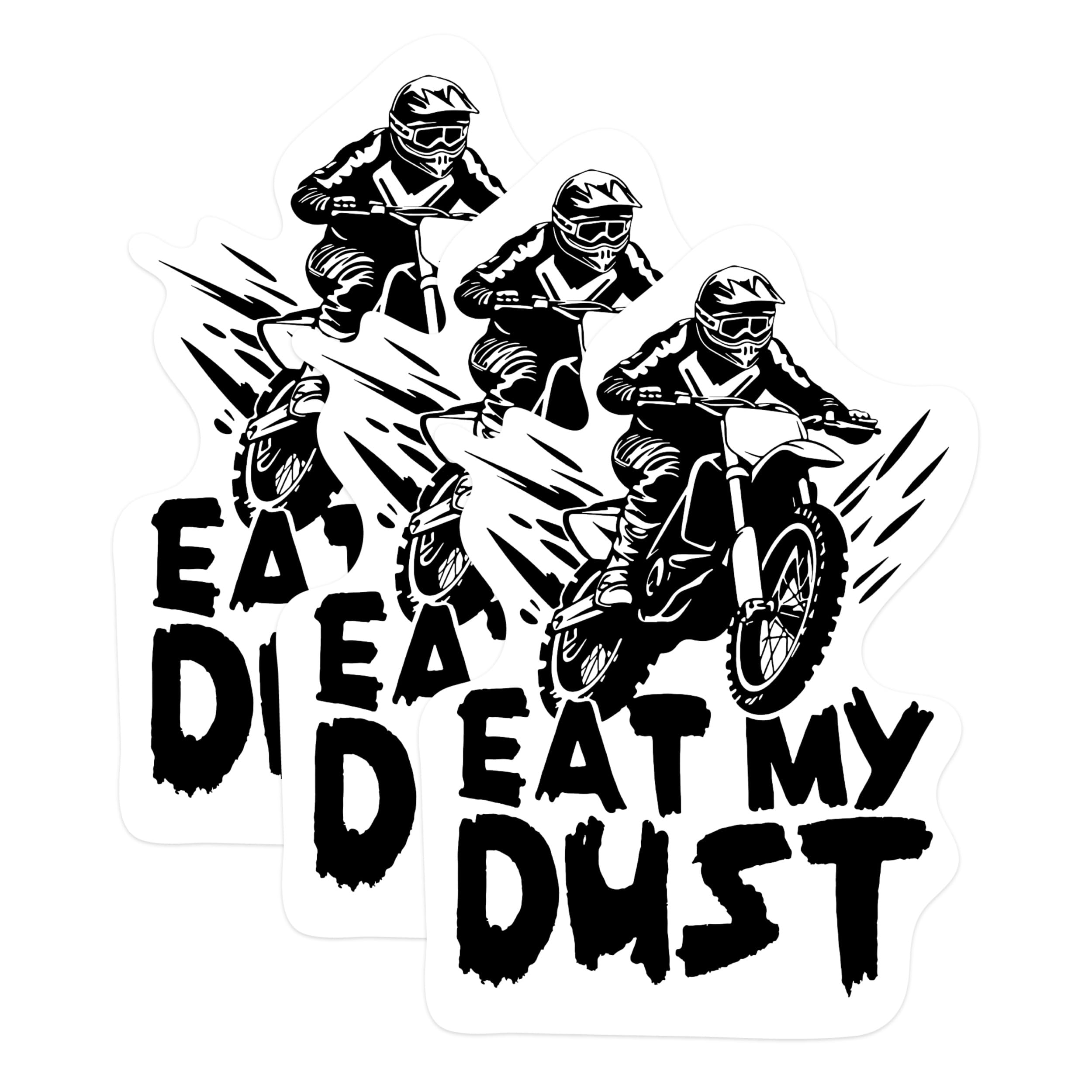 (3 Pack) Eat My Dust Decals - Motocross Stickers - Dirt Bike Stickers - 3 Inches On Longest Side - Easy Peel & Apply - Made in USA - 3MCS1102