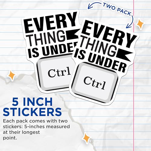 (2 Pack) Everything is Under Ctrl Stickers - Funny Keyboard Sticker - Computer Humor Decal - 5" On Longest Side - Sticks to Smooth Flat Surfaces - Made in USA - BMCS6085