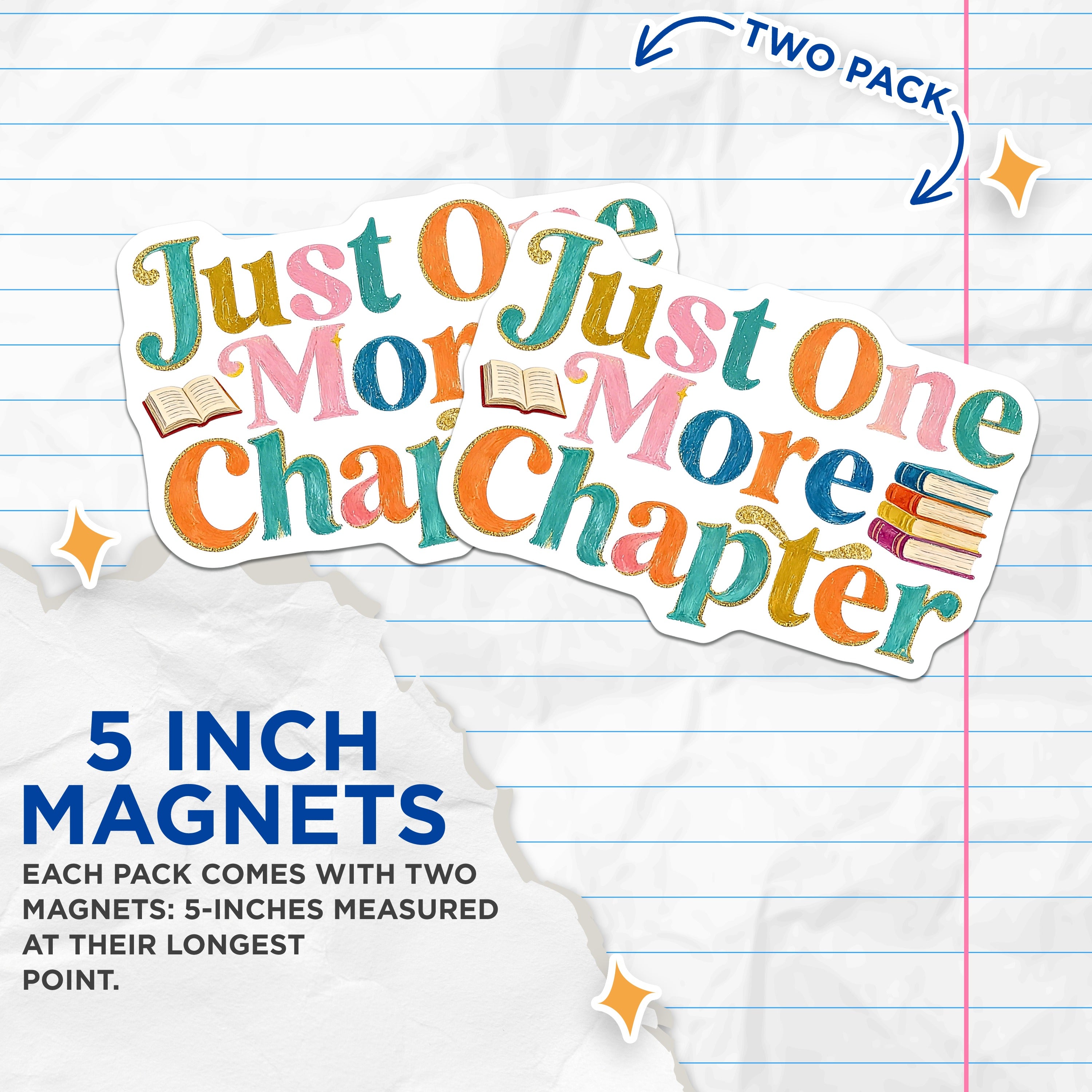 (2 Pack) Just One More Chapter Magnets - Book Lover Reader Decor - Literary Bookworm Gift - Cozy Reading Sticker - 5 Inches On Longest Side - Thick Durable Magnet - Made in USA - MAG37339