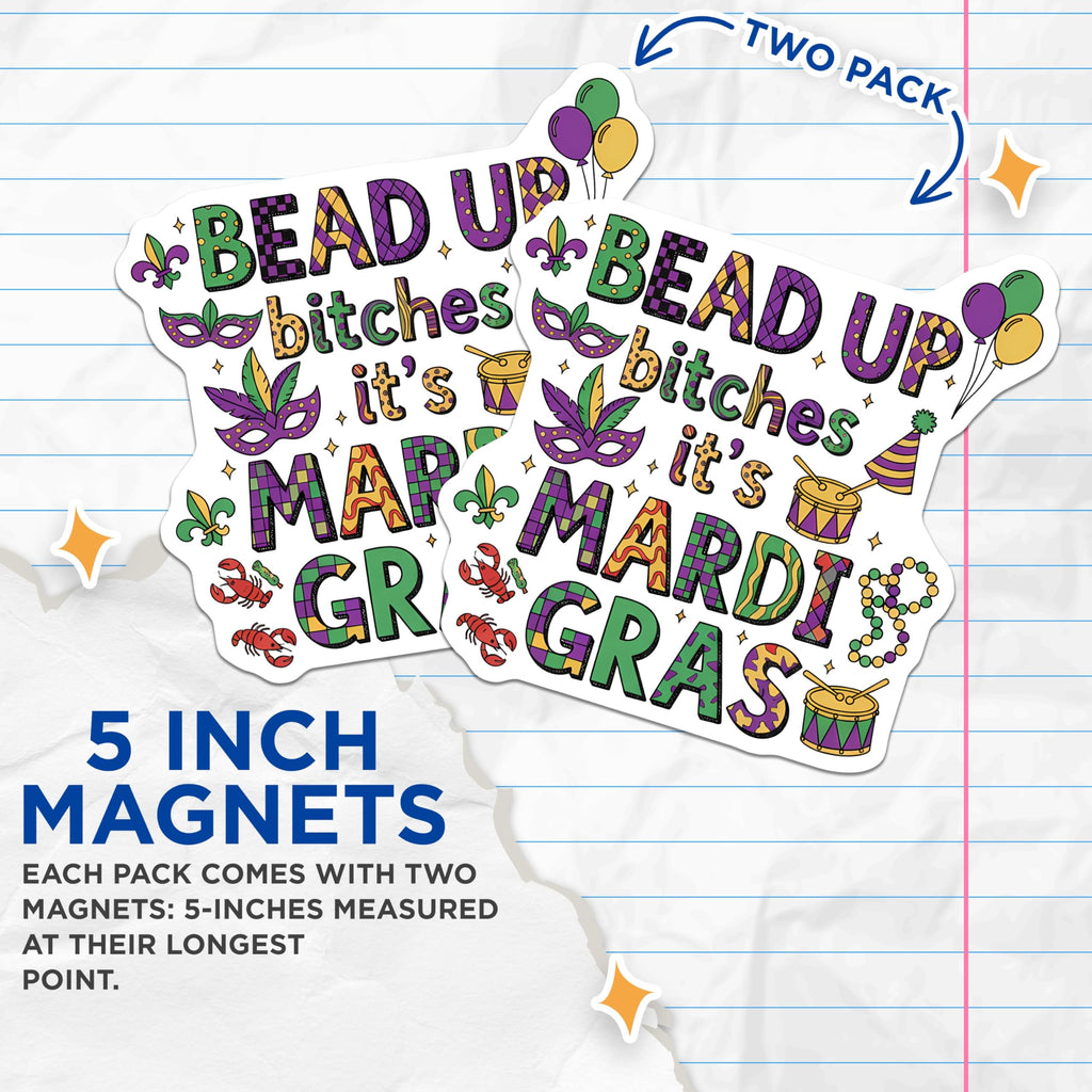 (2 Pack) Mardi Gras Magnets - Bead Up Bitches Design - Festive Fridge Decor Magnet - 5" On Longest Side - Premium Magnet - for Cars, Refrigerators, Toolboxes, Lockers - Made in USA - MAG15249