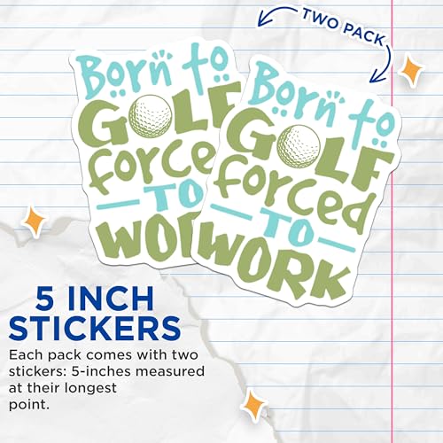 (2 Pack) Born to Golf Forced to Work Stickers - Golf Lover Stickers - Funny Work Stickers - 5" On Longest Side - Sticks to Smooth Flat Surfaces - Made in USA - BMCS3679