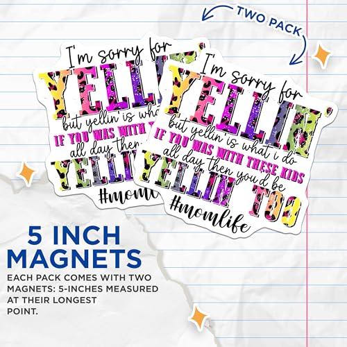 (2 Pack) Funny Mom Life Magnets - I'm Sorry for Yellin Magnets - Mom Life Quotes Magnets for Moms - 5" On Longest Side - for Cars, Refrigerators, Toolboxes, Lockers - Made in USA BMCS3227