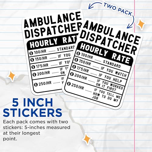 (2 Pack) Ambulance Dispatcher Hourly Rate Stickers - Emergency Medical Services Stickers - Paramedic Humor Stickers - 5" On Longest Side - Sticks to Smooth Flat Surfaces - Made in USA - BMCS4901