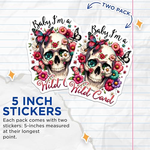 (2 Pack) Baby I'm a Wild Card Stickers - Skull and Flowers - Butterflies Art - 5" On Longest Side - Sticks to Smooth Flat Surfaces - Made in USA - BMCS7391