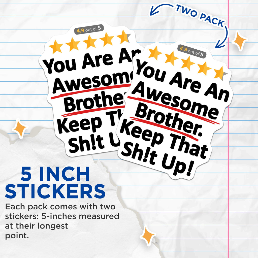 (2 Pack) You are an Awesome Brother Stickers - Inspirational Quote - Funny Gift for Brothers - 5" On Longest Side - Sticks to Smooth Flat Surfaces - Made in USA - BMCS9342