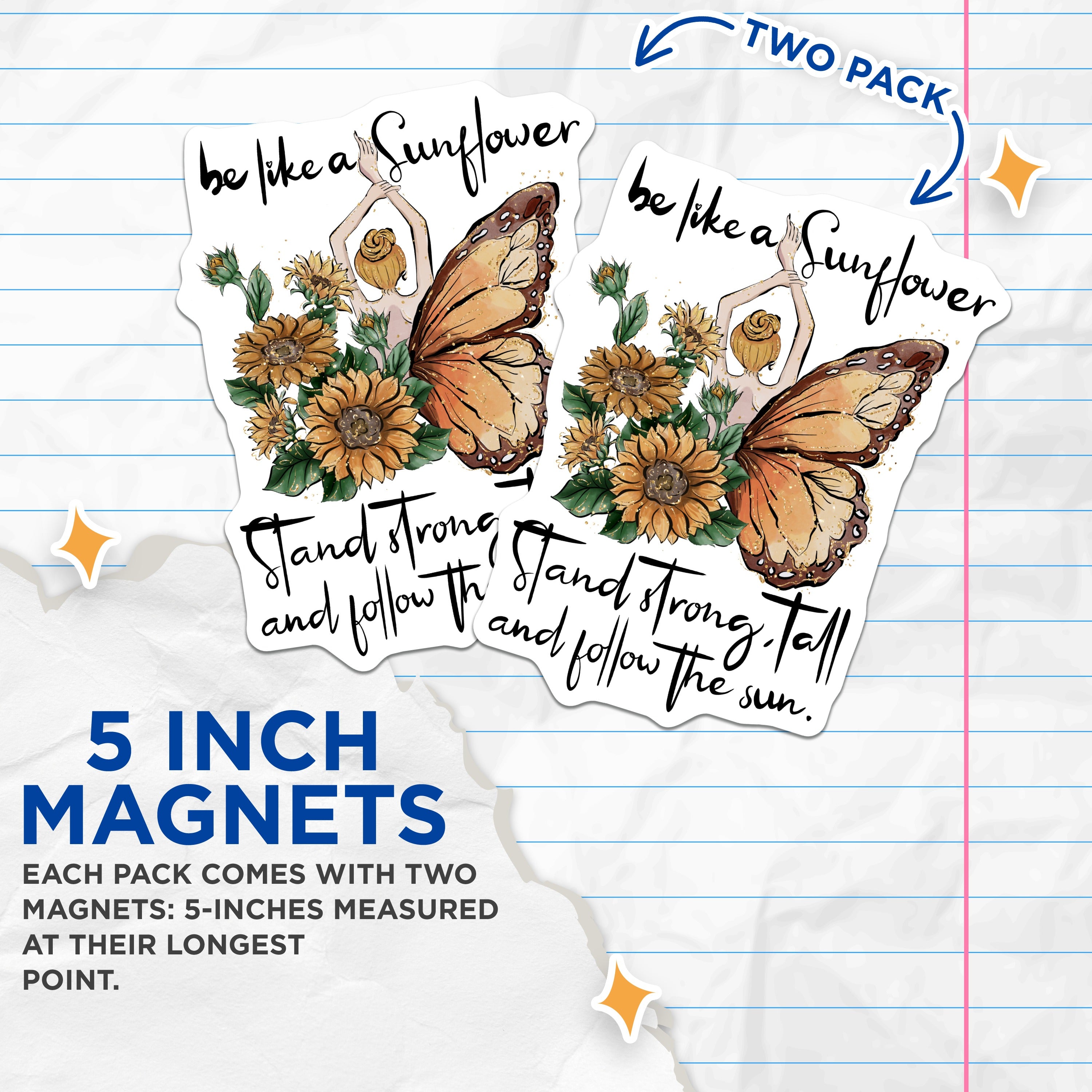 (2 Pack) Sunflower Quote Magnets - Be Like A Sunflower - Inspirational Butterfly Art - 5 Inches On Longest Side - Thick Durable Magnet - Made in USA - MAG38495