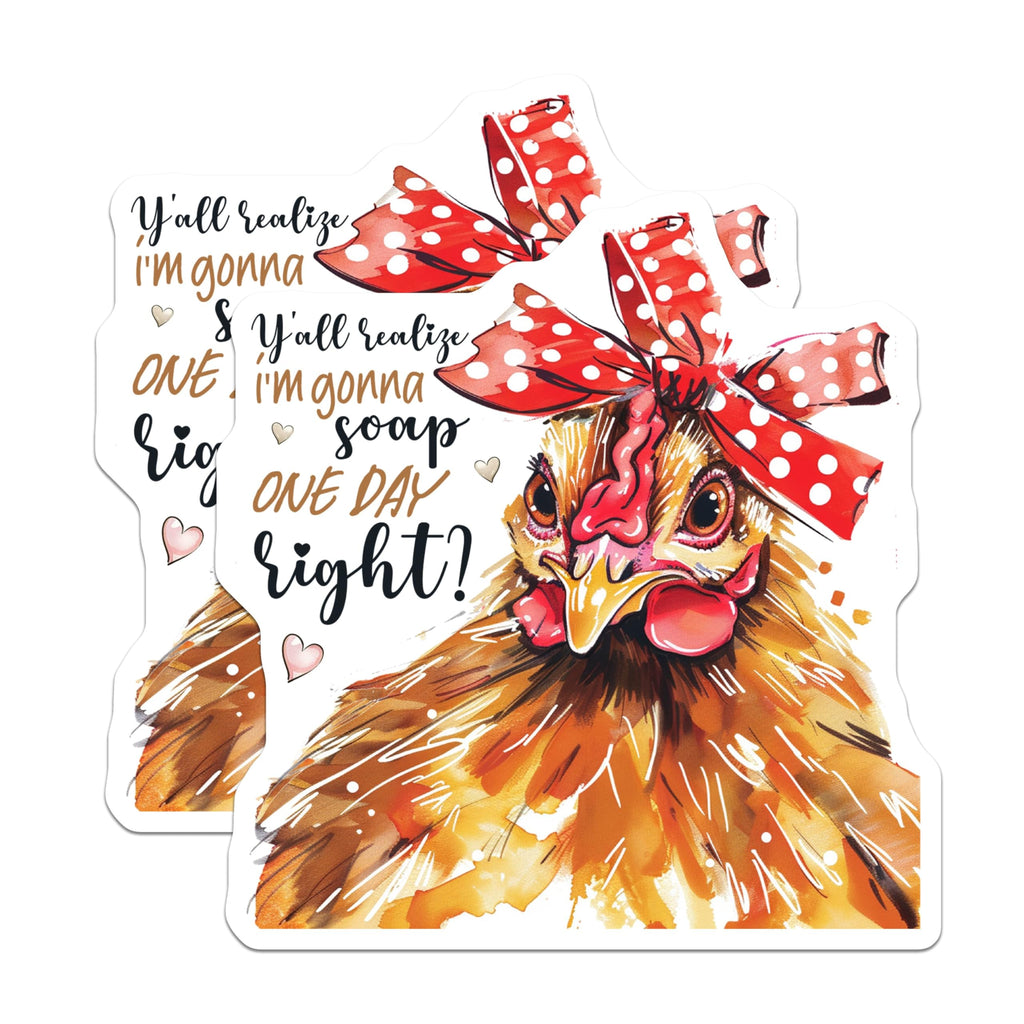 (2 Pack) Funny Chicken Stickers - Y'all Realize I'm Gonna Soop One Day Right - Quirky Animal Stickers for Laptops - 5" On Longest Side - Sticks to Smooth Flat Surfaces - Made in USA - BMCS4361