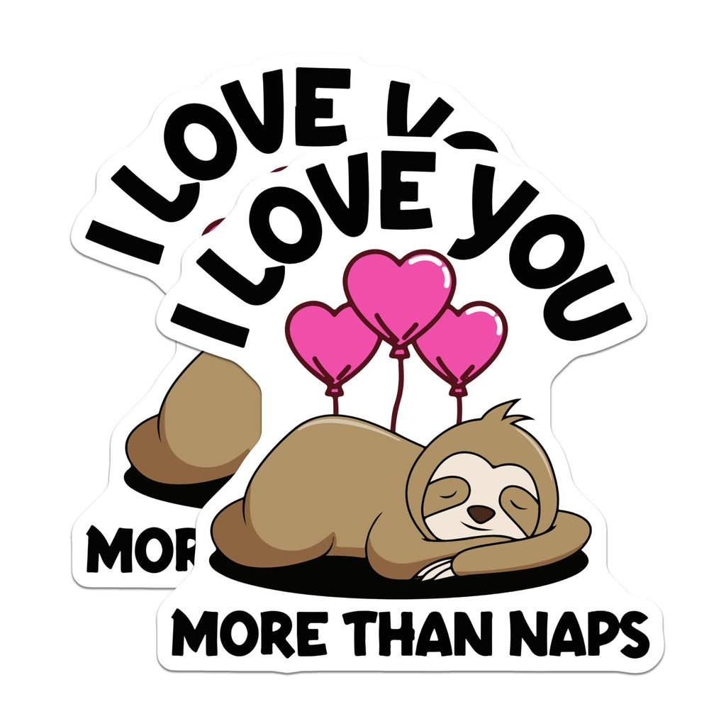 (2 Pack) Funny Sloth Stickers - I Love You More Than Naps - Cute Animal Stickers - 5" On Longest Side - Sticks to Smooth Flat Surfaces - Made in USA - BMCS6235