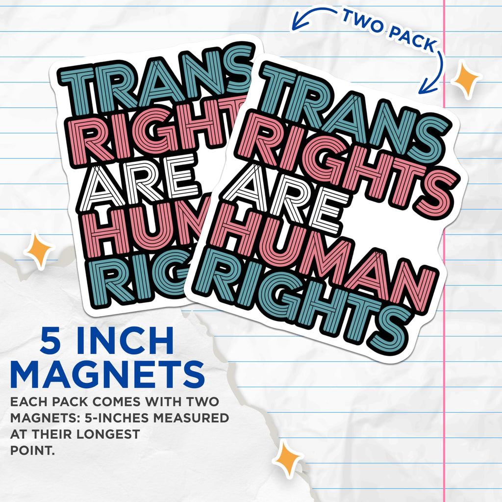 (2 Pack) Trans Rights are Human Rights Magnets - LGBTQ Equality - Activism Decor - 5" On Longest Side - Premium Magnet - for Cars, Refrigerators, Toolboxes, Lockers - Made in USA - MAG14092