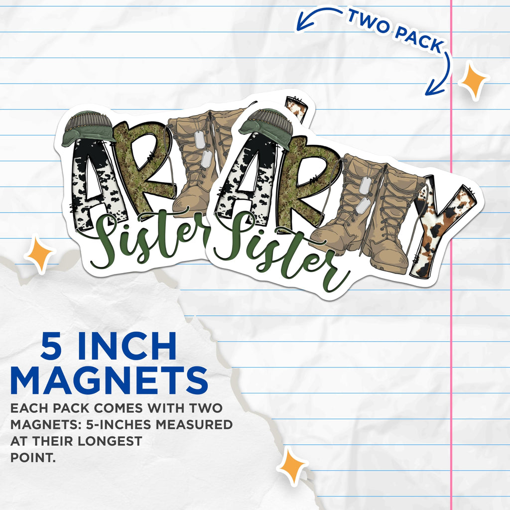 (2 Pack) Army Sister Magnets - Military Family Support - Proud Soldier Sister Home Decor Display - 5 Inches On Longest Side - Thick Durable Magnet - Made in USA - MAG30274