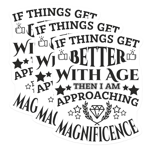 (3 Pack) Approaching Magnificence Decals - Funny Aging Saying - Better with Age Saying- 3 Inches On Longest Side - Easy Peel & Apply - Made in USA - 3MCS5438
