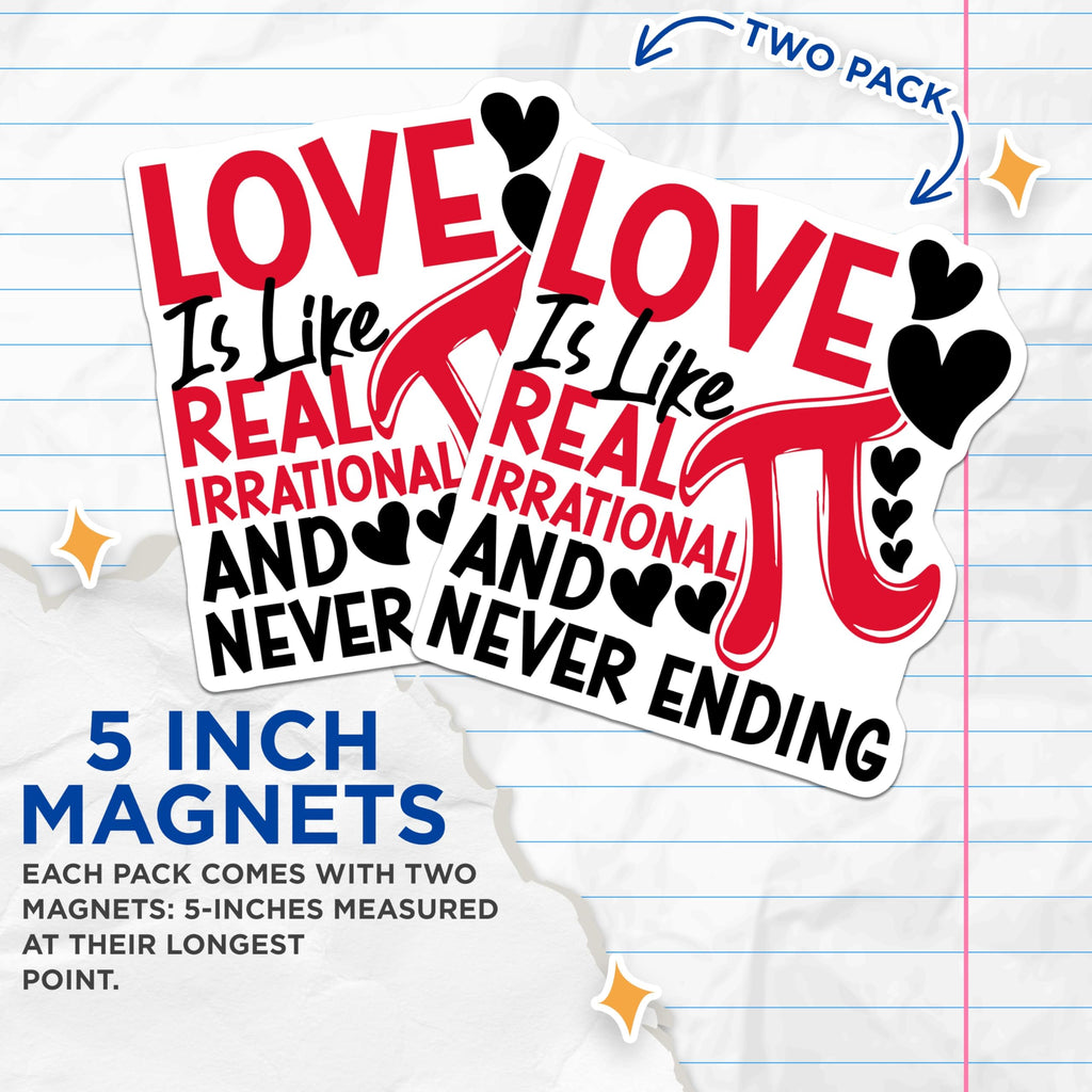 (2 Pack) Irrational Love Magnets - Never Ending Love - Pi Day Magnets - Heart Magnets - 5" On Longest Side - Premium Magnet - for Cars, Refrigerators, Toolboxes, Lockers - Made in USA - MAG16799