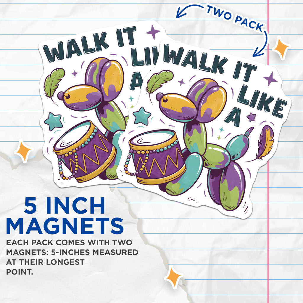 (2 Pack) Balloon Dog Magnets - Mardi Gras Theme - Walk It Like A Magnets - 5" On Longest Side - Premium Magnet - for Cars, Refrigerators, Toolboxes, Lockers - Made in USA - MAG14519