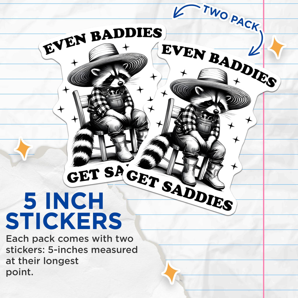 (2 Pack) Even Baddies Get Saddies Stickers - Cute Raccoon Stickers - Fun Animal Stickers - 5" On Longest Side - Sticks to Smooth Flat Surfaces - Made in USA - BMCS3738