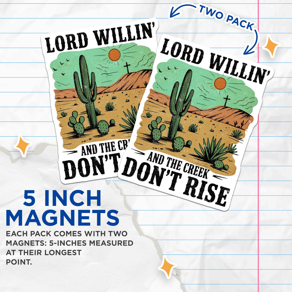 (2 Pack) Lord Willin' Magnets - Desert Humor Magnets - Inspirational Refrigerator Decor - 5" On Longest Side - Premium Magnet - for Cars, Refrigerators, Toolboxes, Lockers - Made in USA - MAG14102