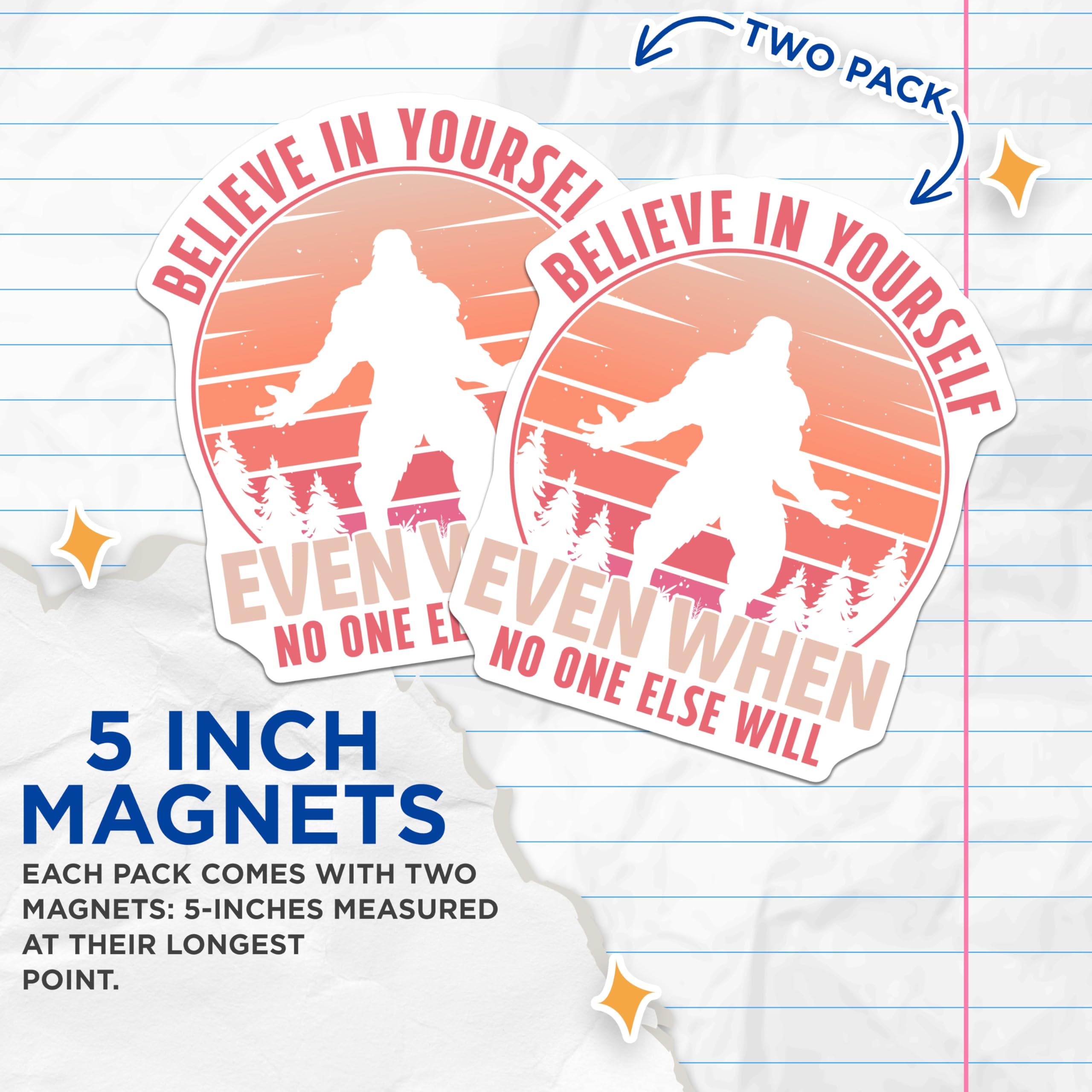 (2 Pack) Bigfoot Magnets - Believe in Yourself - Inspirational Saying Magnets - 5" On Longest Side - Premium Magnet - for Cars, Refrigerators, Toolboxes, Lockers - Made in USA - MAG17309