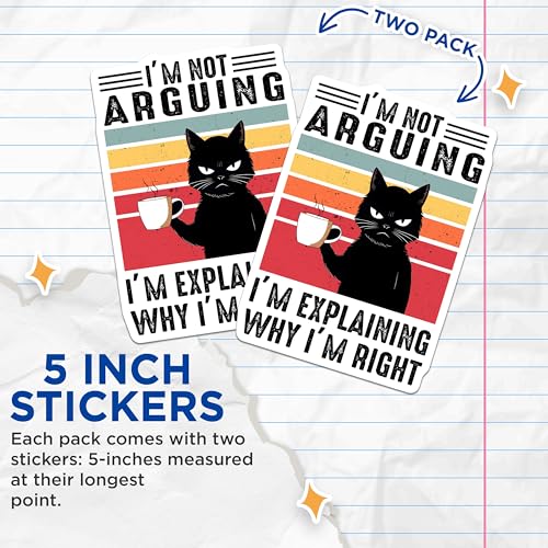 (2 Pack) Funny Cat Stickers - I'm Not Arguing - Cat Quote Decal for Laptop and Water Bottle - 5" On Longest Side - Sticks to Smooth Flat Surfaces - Made in USA - BMCS7831