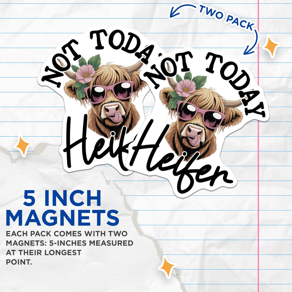 (2 Pack) Heifer Magnets - Not Today Heifer - Highland Cow Fridge Magnets - 5" On Longest Side - Premium Magnet - for Cars, Refrigerators, Toolboxes, Lockers - Made in USA - MAG16541