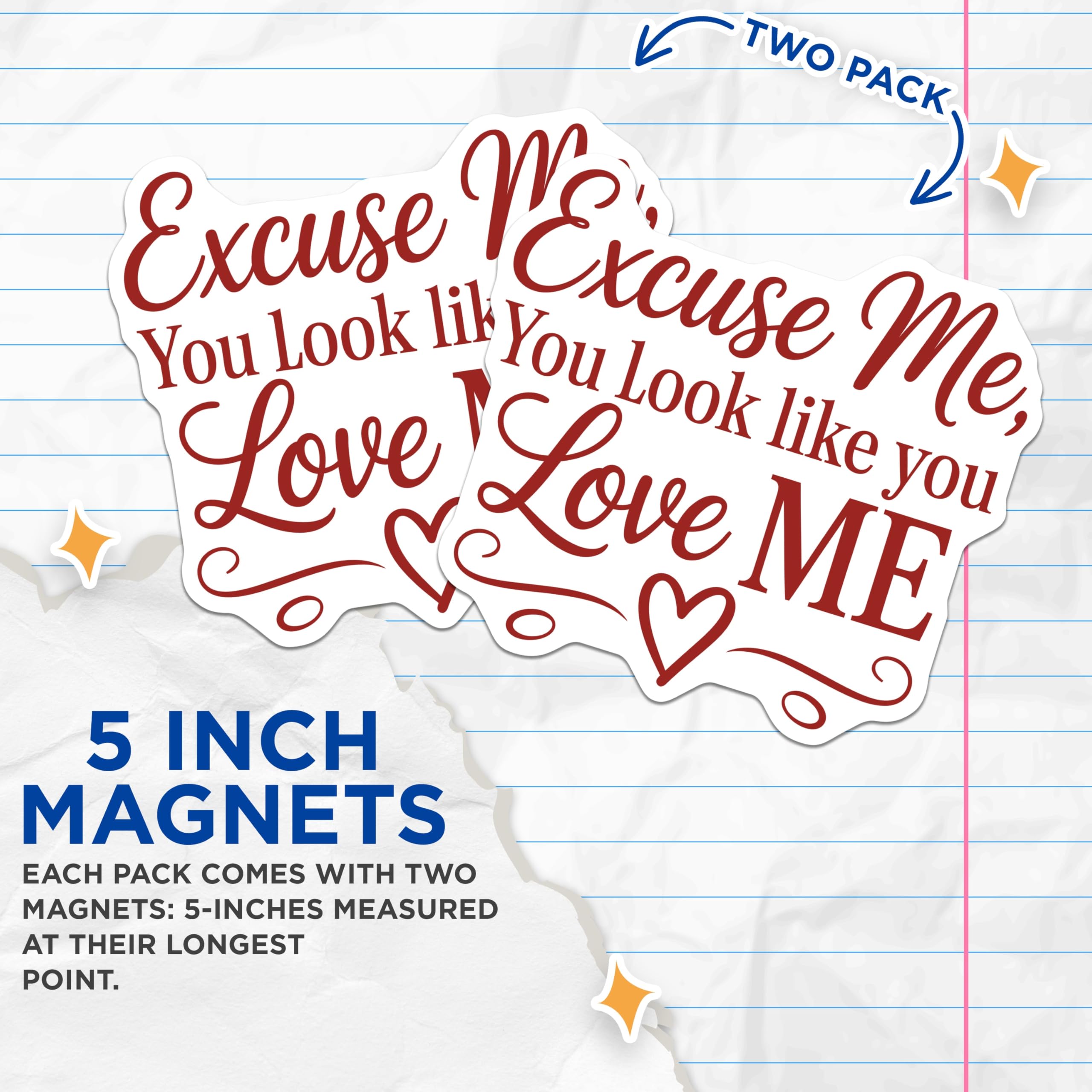 (2 Pack) Excuse Me You Look Like You Love Me Magnets - Romantic Quote Expression - Flirty Fridge Refrigerator Decor - 5 Inches On Longest Side - Thick Durable Magnet - Made in USA - MAG21774