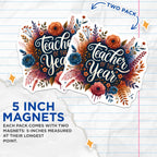 (2 Pack) Teacher of The Year Magnets - Floral Appreciation - Classroom - 5" On Longest Side - for Cars, Fridges, Toolboxes - Made in USA - MAG4423