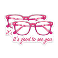 (2 Pack) Pink Glasses Stickers - It's Good to See You - Cute Motivational for Laptops - 5" On Longest Side - Sticks to Smooth Flat Surfaces - Made in USA - BMCS8088