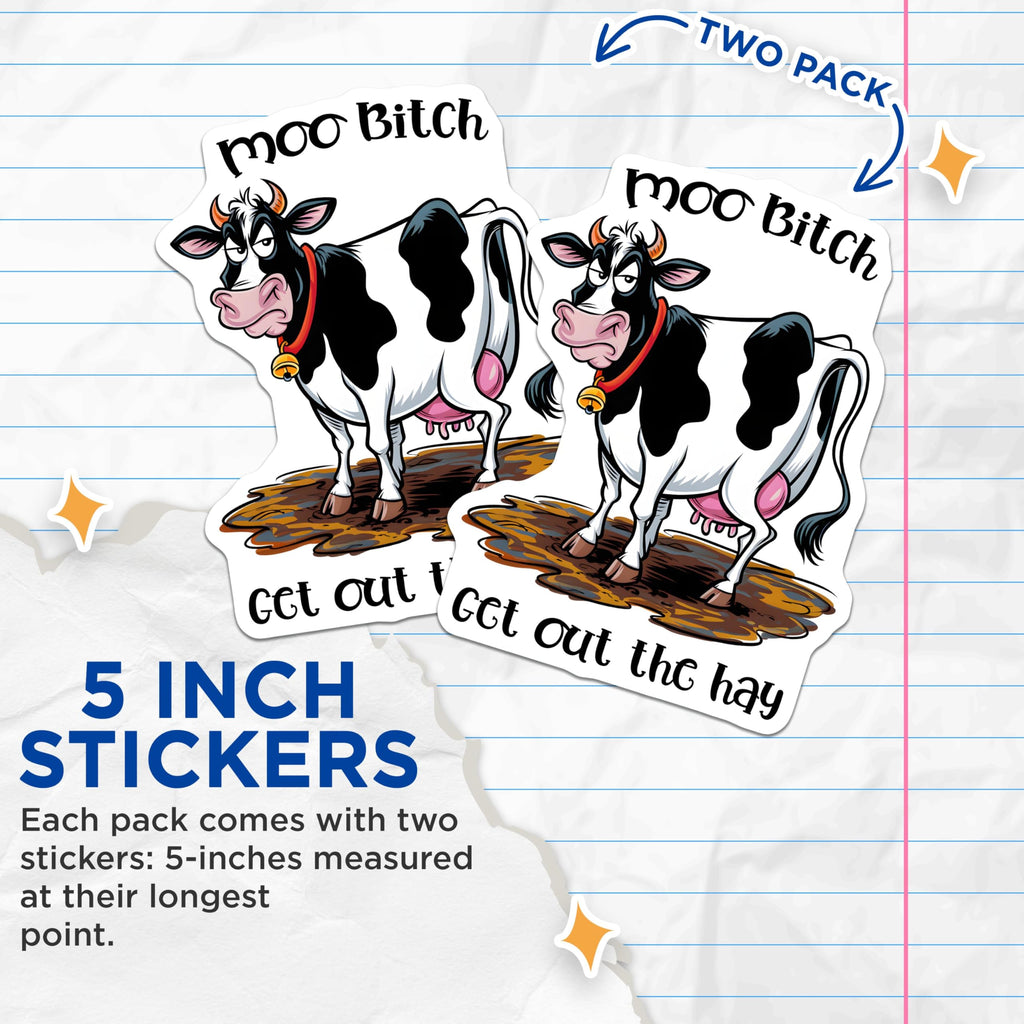 (2 Pack) Funny Cow Stickers - Moo Bitch - Get Out The Hay - 5" On Longest Side - Sticks to Smooth Flat Surfaces - Made in USA - BMCS9723