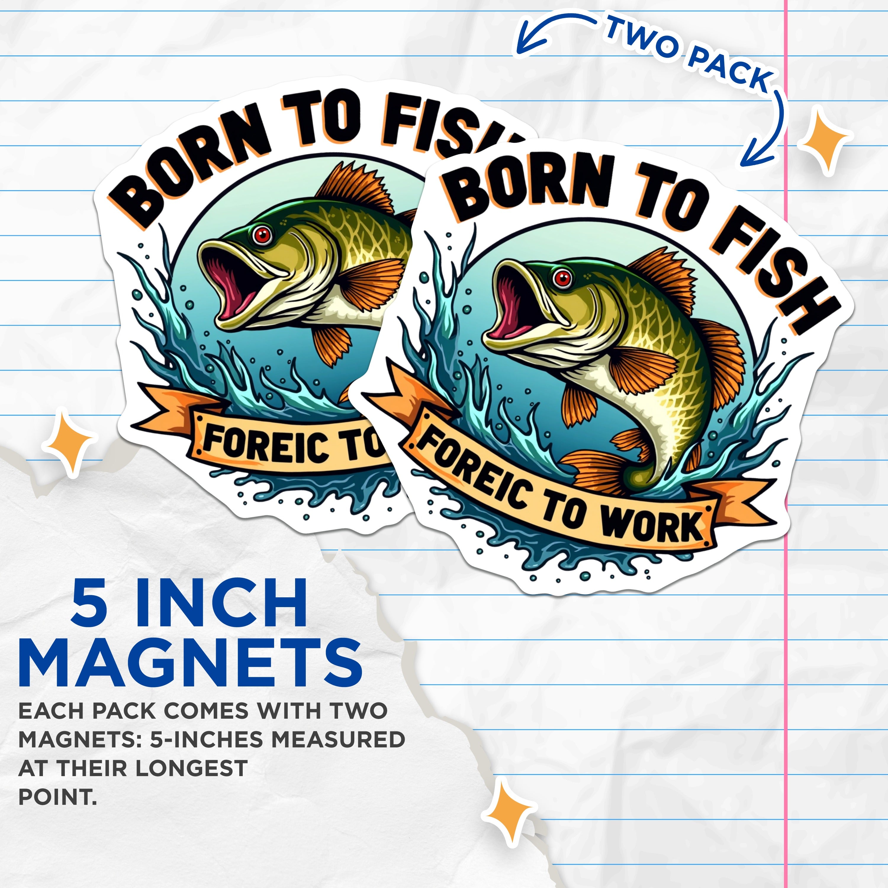 (2 Pack) Born to Fish Magnets - Funny Fisherman Refrigerator Decor - Bass Fishing Present for Dad - 5 Inches On Longest Side - Thick Durable Magnet - Made in USA - MAG38312