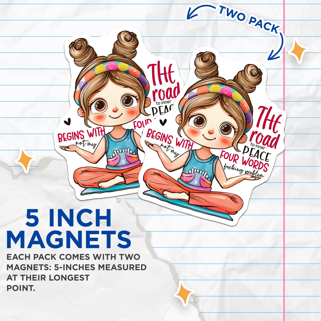 (2 Pack) Funny Meditation Magnets - Sarcastic Inner Peace Yoga Decor - Not My Problem Humor Saying - 5 Inches On Longest Side - Thick Durable Magnet - Made in USA - MAG39138