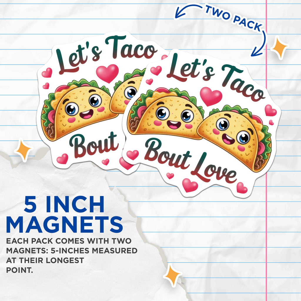 (2 Pack) Let's Taco Bout Love Magnets - Cute Taco Kitchen Accent - Romantic Couple's Fridge Display - 5 Inches On Longest Side - Thick Durable Magnet - Made in USA - MAG38511