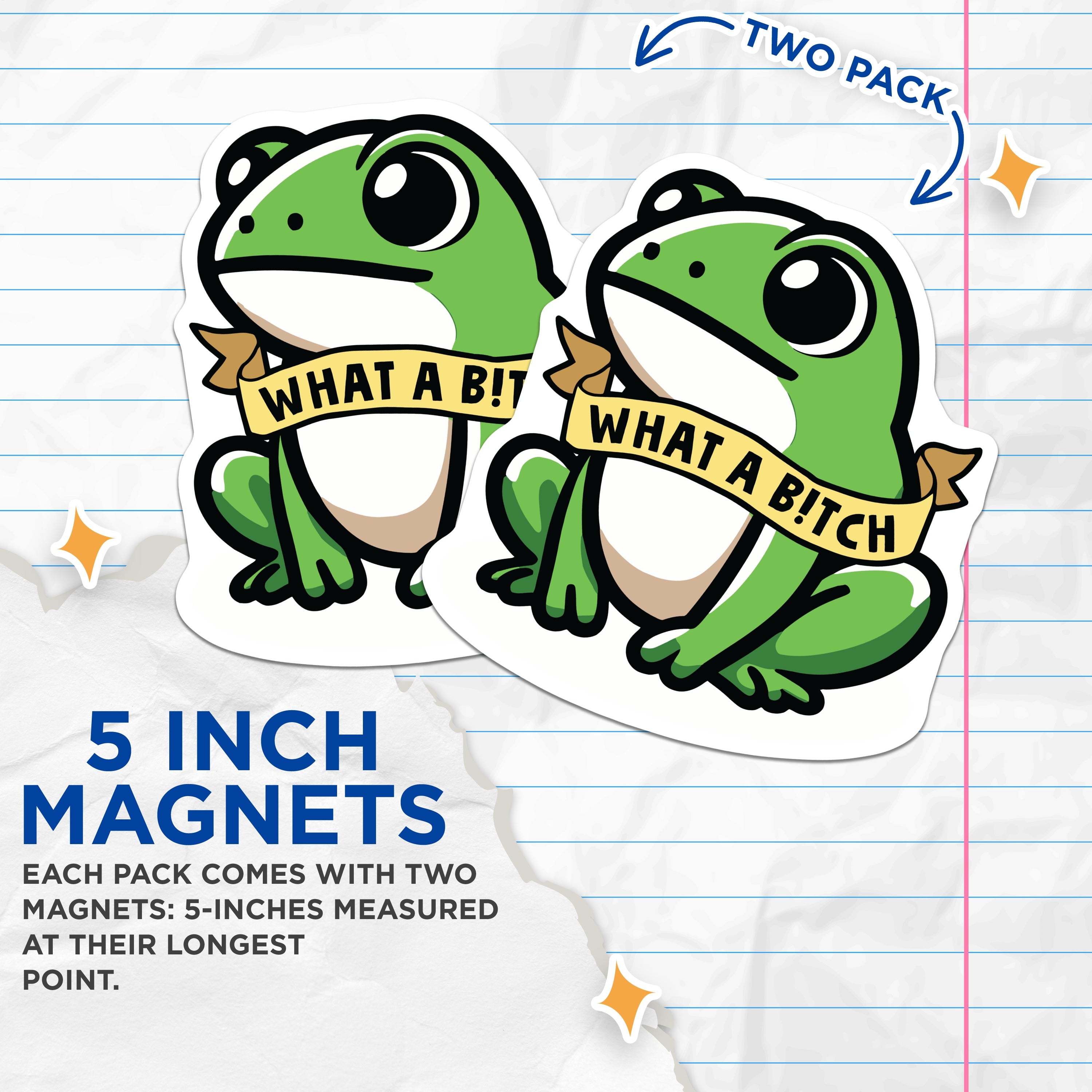 (2 Pack) Sarcastic Frog Magnets - Funny Meme What A Bitch Quote - Quirky Animal Decor - 5 Inches On Longest Side - Thick Durable Magnet - Made in USA - MAG37490