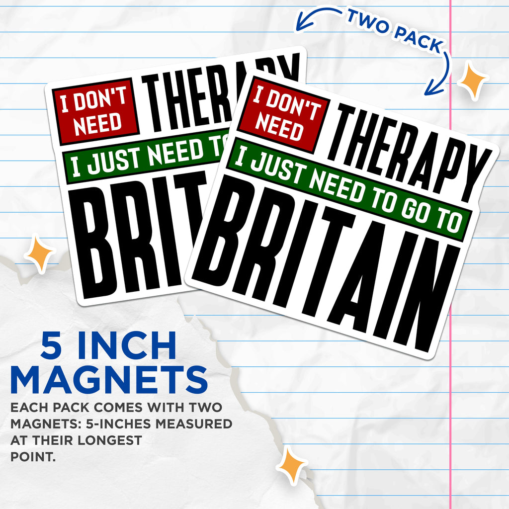 (2 Pack) Britain Lover Magnets - Funny Therapy Joke Magnet - UK Travel Souvenir Decor for Anglophiles - 5 Inches On Longest Side - Thick Durable Magnet - Made in USA - MAG36638