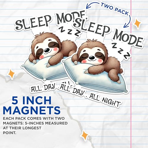 (2 Pack) Sleep Mode Sloth Magnets - All Day All Night Sloth Magnets - Cute Sloth Art Magnets- 5" On Longest Side - for Fridges, Toolboxes, Cars - Made in USA - MAG2737