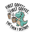 (2 Pack) Coffee Lover Magnets - Funny Dinosaur - First Coffee Then I Destroy - Cute Coffee Humor - 5" On Longest Side - for Cars, Fridges, Toolboxes - Made in USA - MAG5578