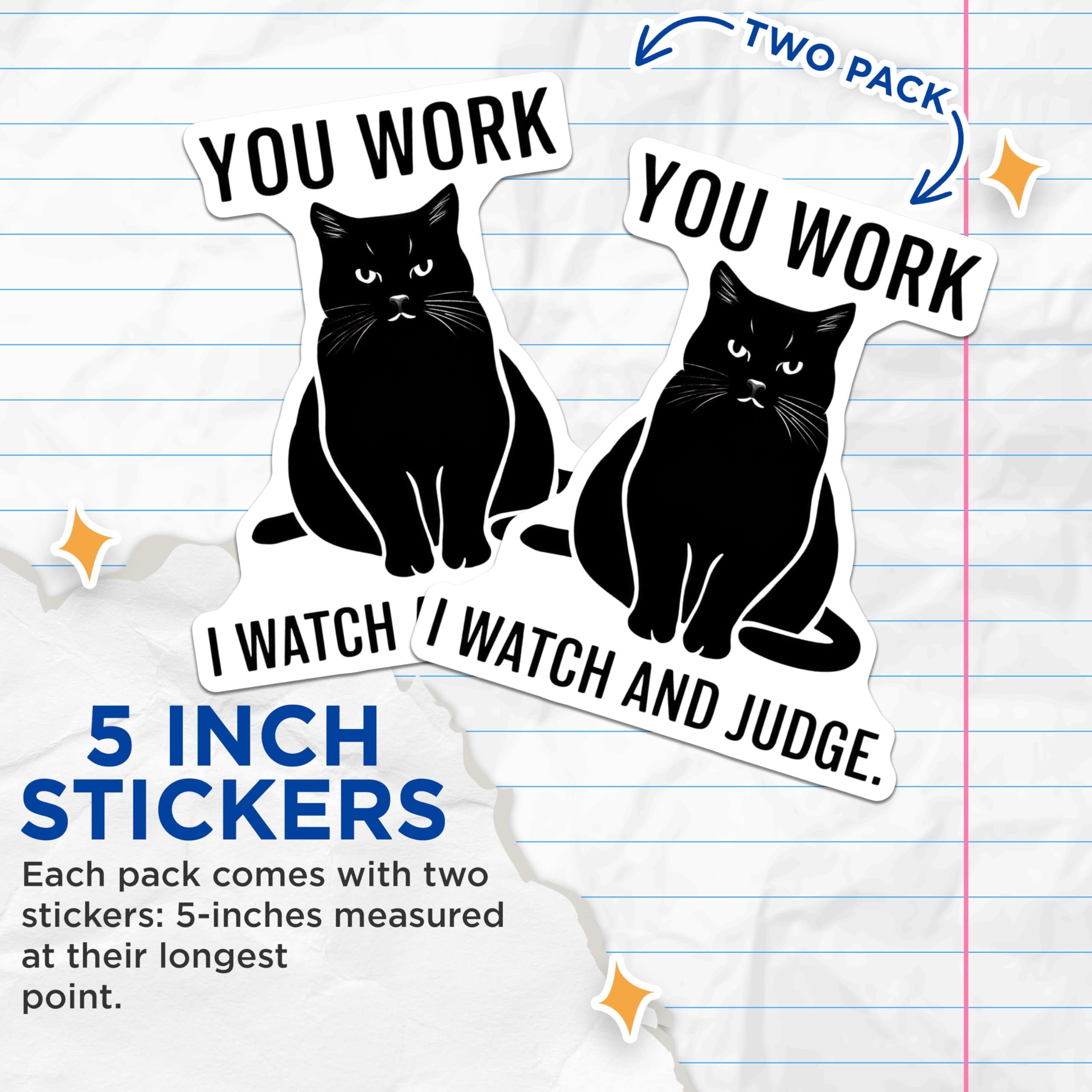 (2 Pack) Funny Cat Stickers - You Work I Watch - Judging Cat Decal - 5" On Longest Side - Sticks to Smooth Flat Surfaces - Made in USA - BMCS14525