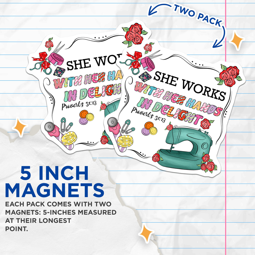 (2 Pack) She Works with Her Hands in Delight Magnets - Christian Sewing Inspiration - Craft Room Decor for Women of Faith - 5 Inches On Longest Side - Thick Durable Magnet - Made in USA - MAG38162