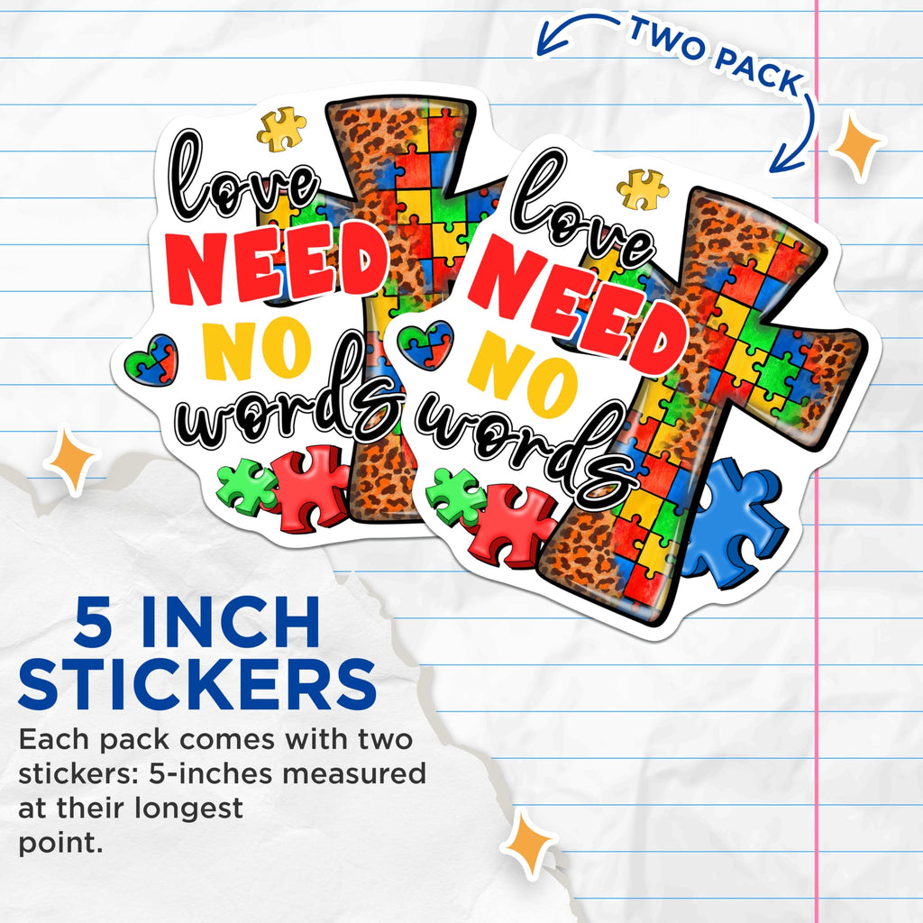 (2 Pack) Love Need No Words Stickers - Autism Awareness - Colorful Puzzle - 5" On Longest Side - Sticks to Smooth Flat Surfaces - Made in USA - BMCS8643
