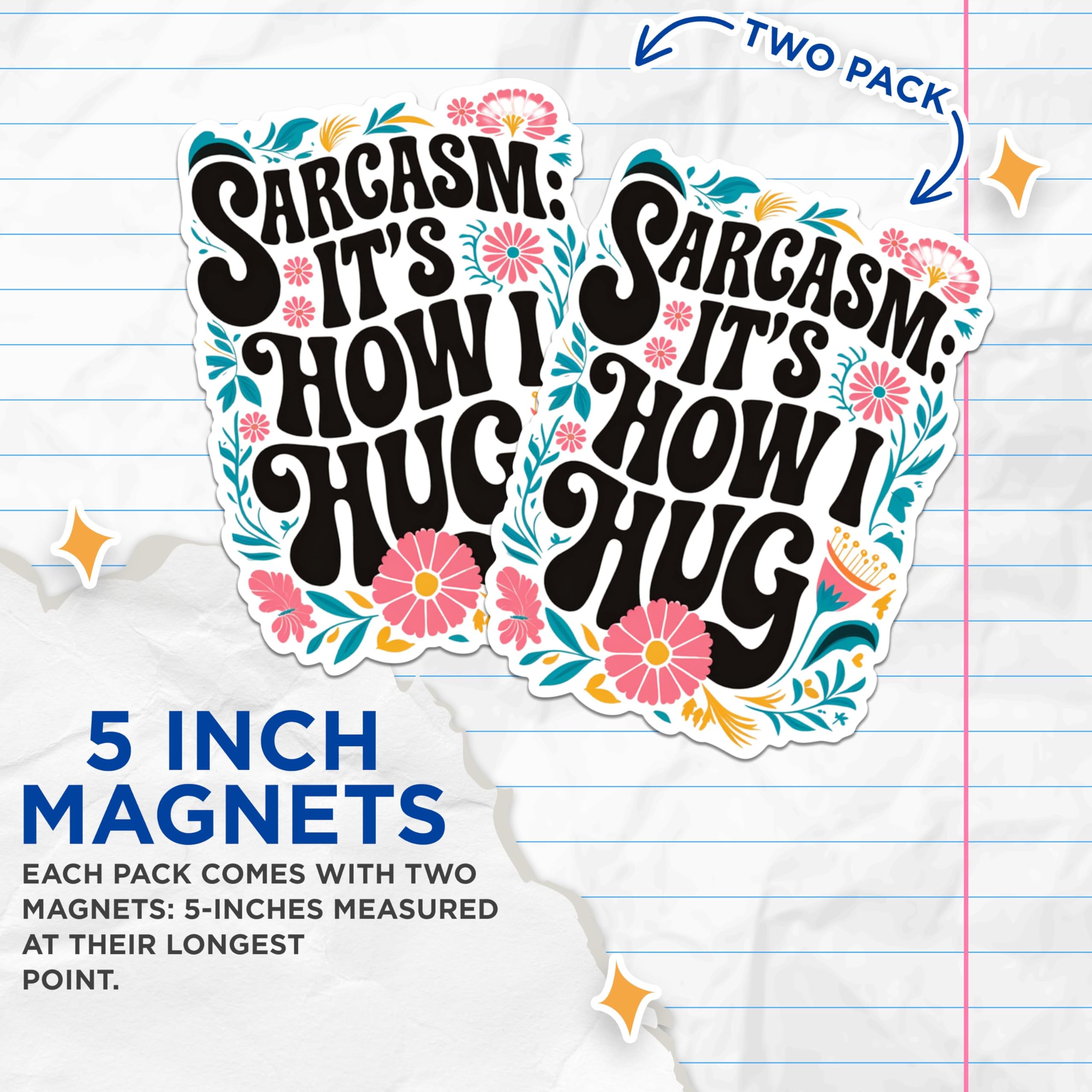 (2 Pack) Sarcasm It's How I Hug Magnets - Funny Quote Magnets - Sarcastic Flower Magnets- 5" On Longest Side - for Fridges, Toolboxes, Cars - Made in USA - MAG3034