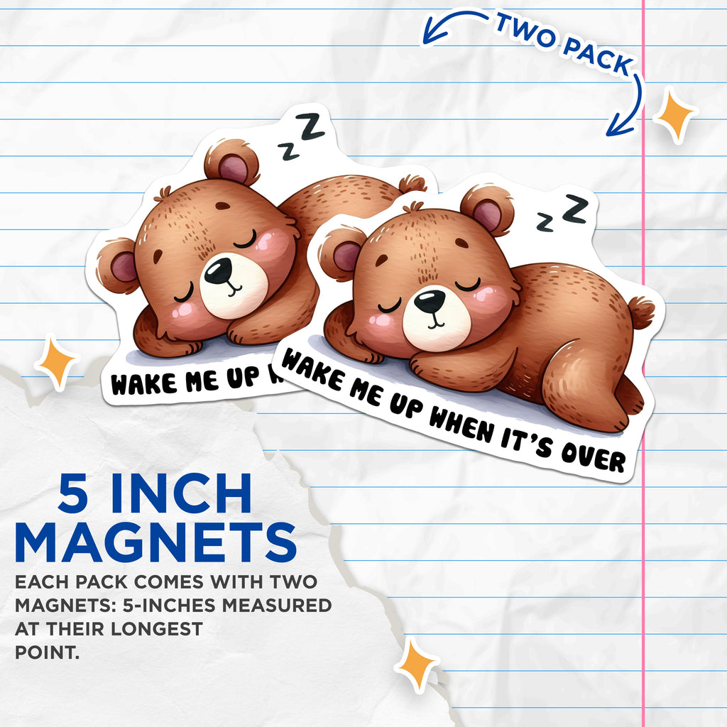 (2 Pack) Sleeping Bear Magnets - Wake Me Up When It's Over - Funny Introvert Humor Decor - 5 Inches On Longest Side - Thick Durable Magnet - Made in USA - MAG39356