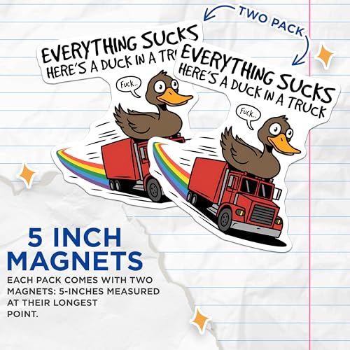(2 Pack) Everything Sucks HereÃ¢â‚¬â„¢s A Duck in A Truck Magnets - Funny Duck Magnets - Humorous Truck Magnets - 5" On Longest Side - for Cars, Refrigerators, Toolboxes, Lockers - Made in USA BMCS3300