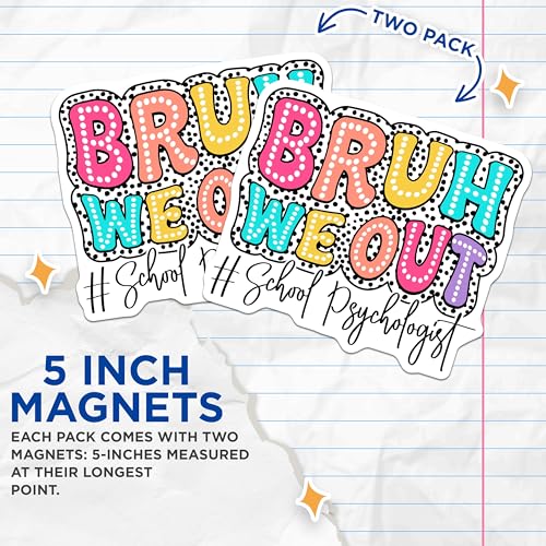 (2 Pack) Bruh we Out Magnets Magnets - School Psychologist Decor - Office Desk Accessories - 5" On Longest Side - Made in USA - Sticks to Refrigerators & Metal Surfaces - MAG9118