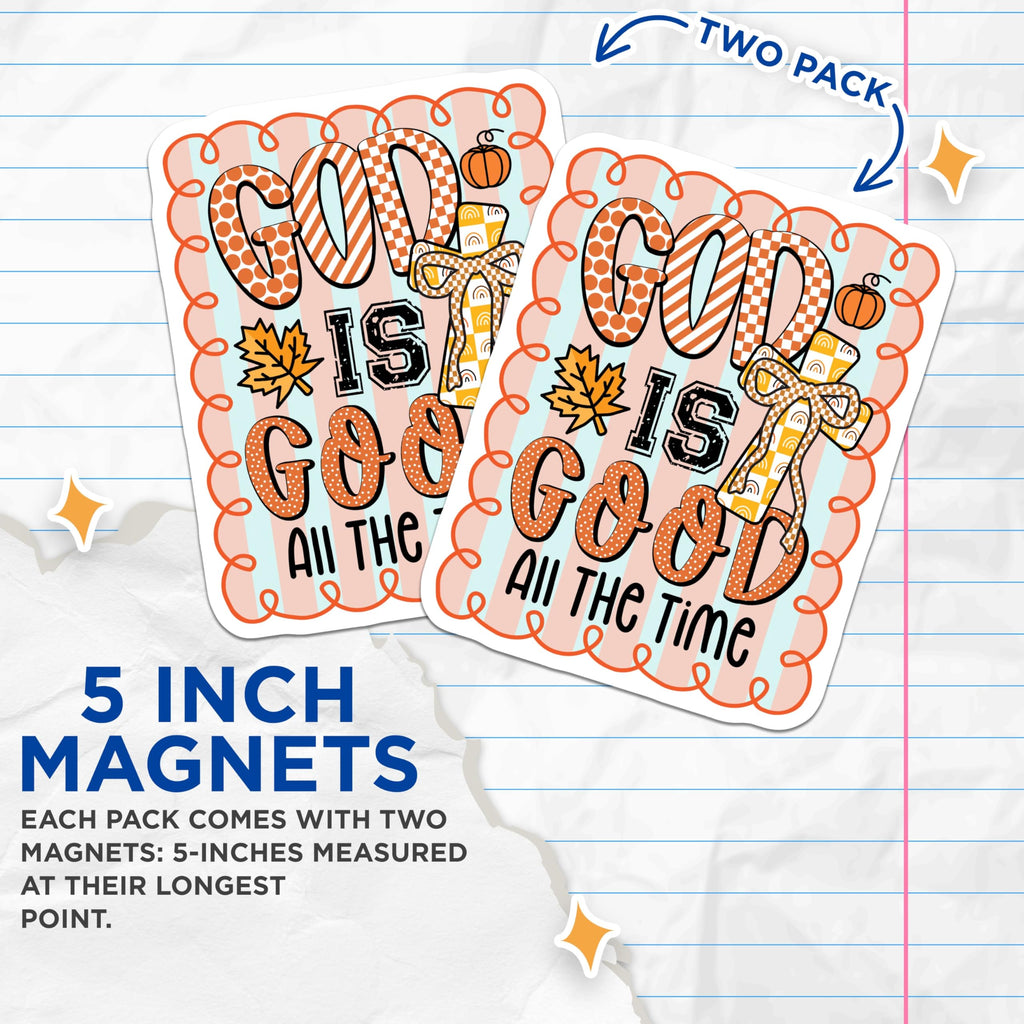 (2 Pack) God is Good All The Time Magnets - Christian Refrigerator Decor - Inspirational Faith Fall Kitchen Magnets - 5 Inches On Longest Side - Thick Durable Magnet - Made in USA - MAG30861
