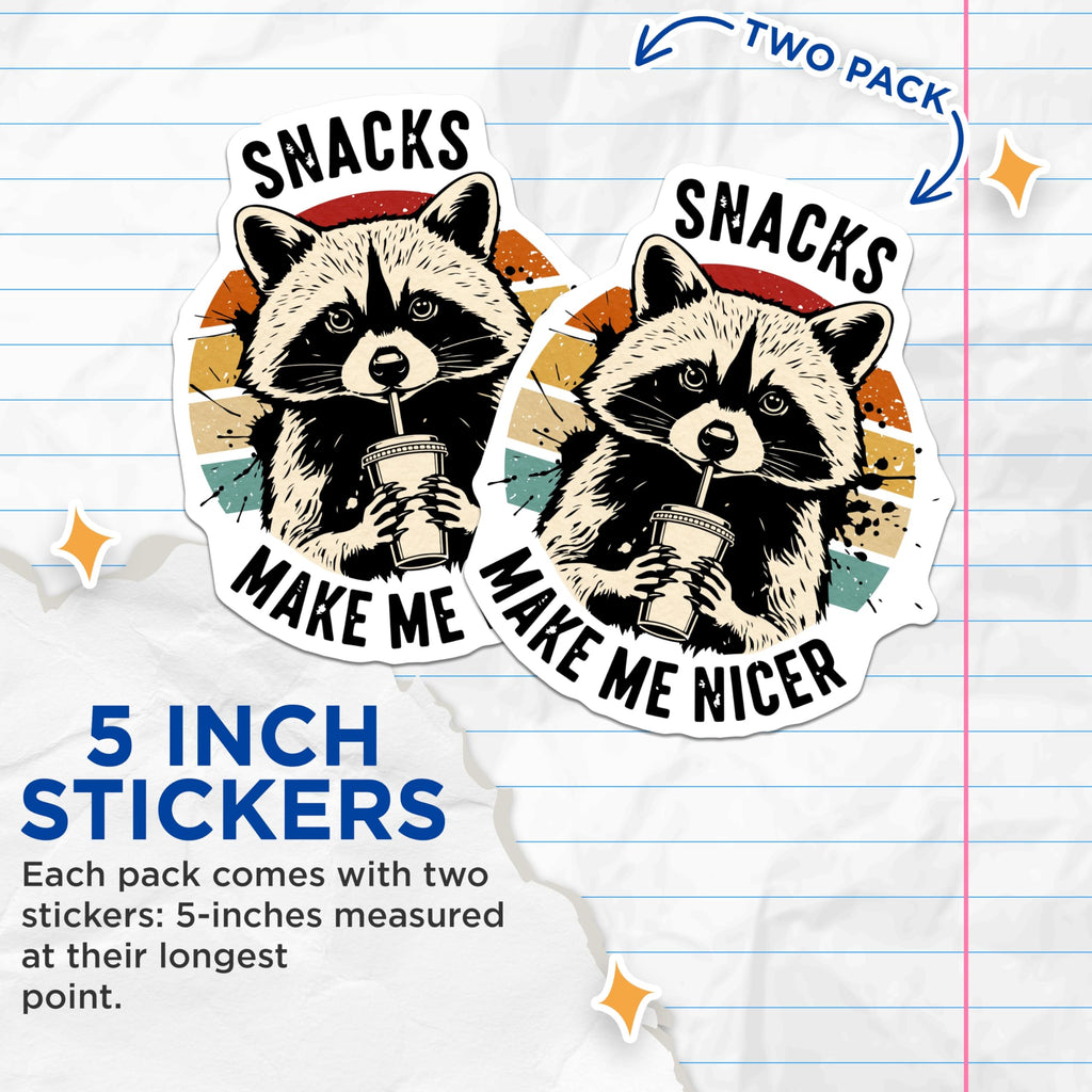 (2 Pack) Raccoon Stickers - Snacks Make Me Nicer - Funny Animal Decals - 5" On Longest Side - Sticks to Smooth Flat Surfaces - Made in USA - BMCS14857