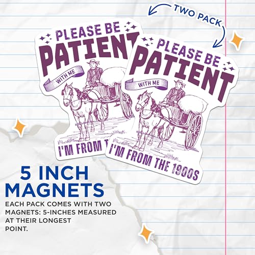 (2 Pack) Please Be Patient Magnets - Funny 1900s Magnets - Quirky Retro Magnets - 5" On Longest Side - for Cars, Refrigerators, Toolboxes, Lockers - Made in USA MAG3544