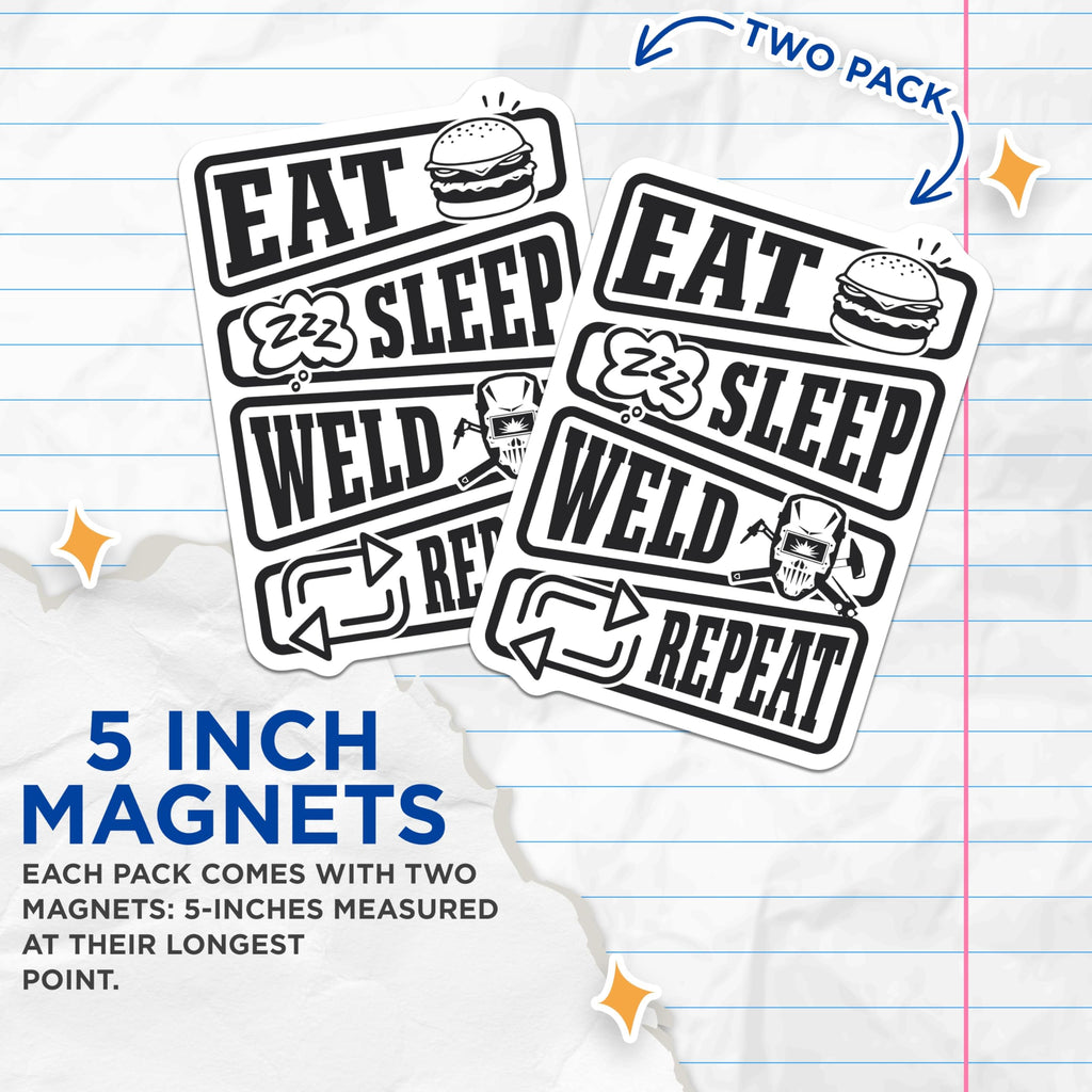 (2 Pack) Welder Life Magnets - Eat Sleep Weld - Funny Welding Magnet Set - 5" On Longest Side - Premium Magnet - for Cars, Refrigerators, Toolboxes, Lockers - Made in USA - MAG17548