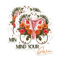 (2 Pack) Mind Your Own Magnets Magnets - Feminist Quote - Empowering Magnet - 5" On Longest Side - Made in USA - Sticks to Refrigerators & Metal Surfaces - MAG9028