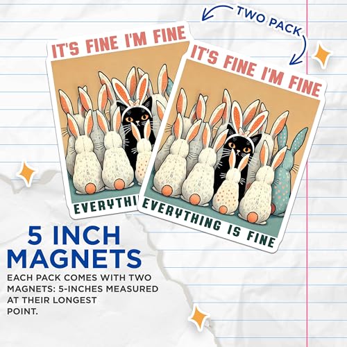 (2 Pack) It's Fine I'm Fine Magnets - Cat and Bunny Magnets - Funny Animal Magnets - Cute Cat and Bunny Decor - 5" On Longest Side - for Cars, Fridges, Toolboxes - Made in USA - MAG6690