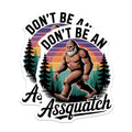 (2 Pack) Funny Bigfoot Magnets - Dont Be an Assquatch Humorous Decor - Sasquatch Cryptid Art - 5 Inches On Longest Side - Thick Durable Magnet - Made in USA - MAG22597