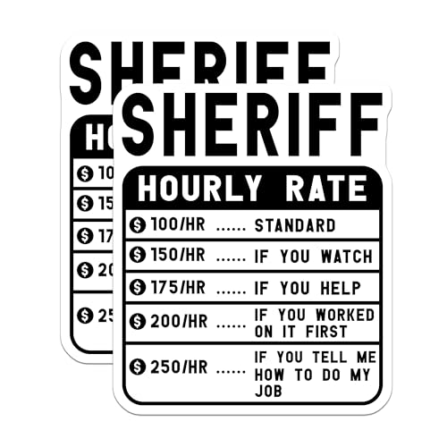(2 Pack) Sheriff Hourly Rate Stickers - Funny Rate Sign Stickers - Sheriff Office Decor Stickers - 5" On Longest Side - Sticks to Smooth Flat Surfaces - Made in USA - BMCS5030