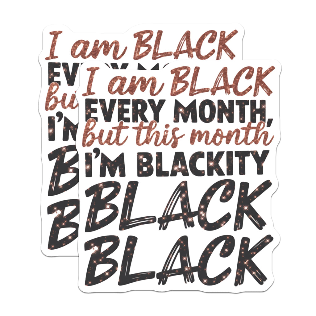 (2 Pack) I Am Black Every Month Magnets - Blackity Black Magnets - Inspirational Magnets for Fridge Locker ations - 5" On Longest Side - for Cars, Fridges, Toolboxes - Made in USA - MAG4104